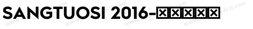SANGTUOSI 2016字体转换